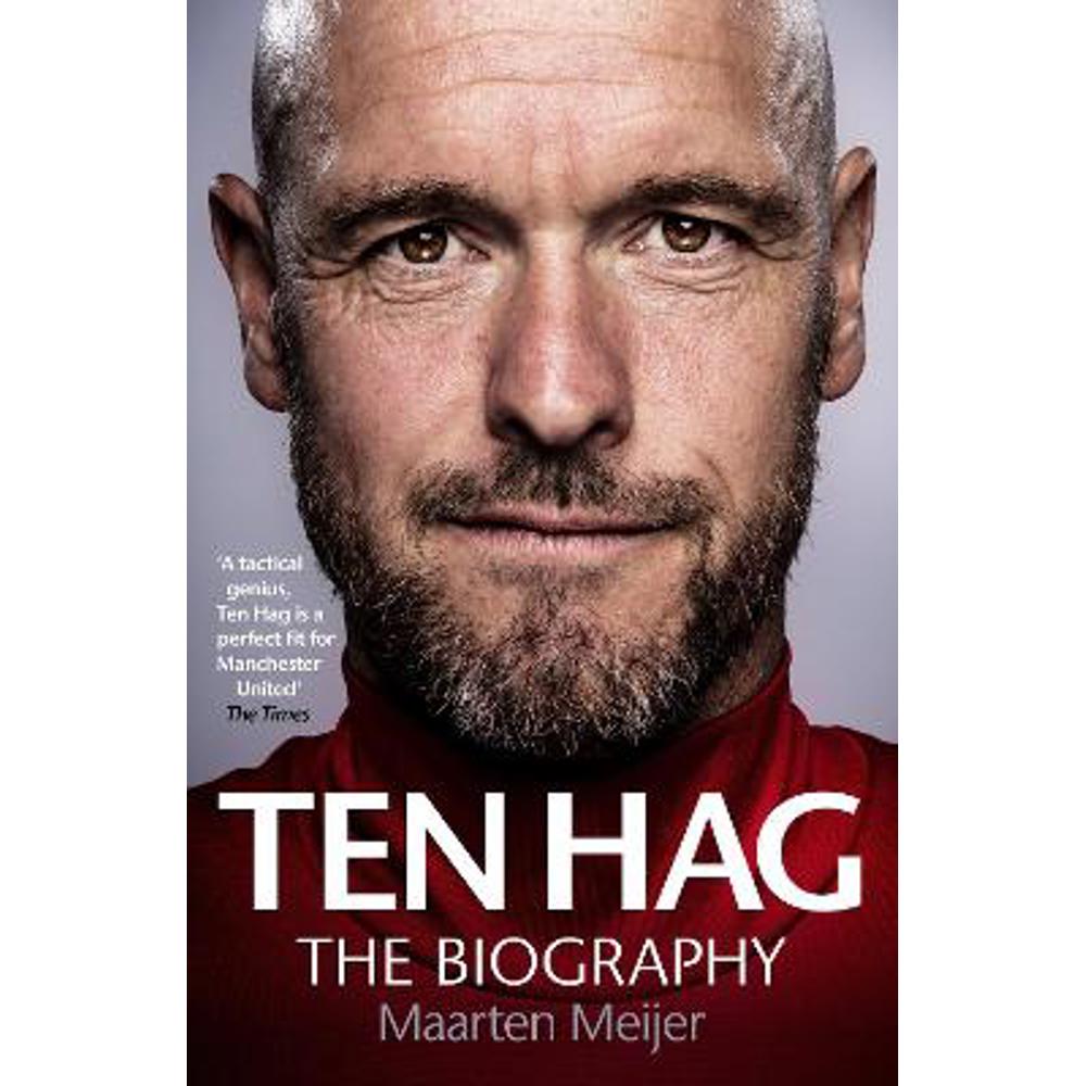 Ten Hag: The Biography (Hardback) - Maarten Meijer